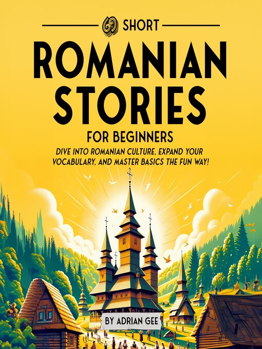 Title details for 69 Short Romanian Stories for Beginners by Adrian Gee - Available